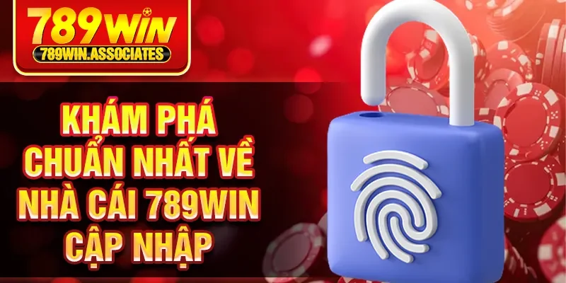 789WIN Cập Nhập Tính Năng Mới - Trải Nghiệm Game Cực Đã 1 Khám phá chuẩn nhất về nhà cái 789Win cập nhập