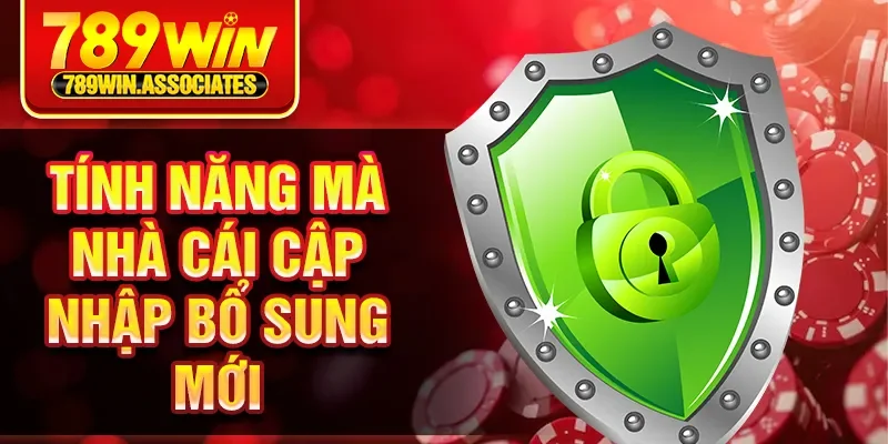 789WIN Cập Nhập Tính Năng Mới - Trải Nghiệm Game Cực Đã 2 Tính năng mà nhà cái cập nhập bổ sung mới