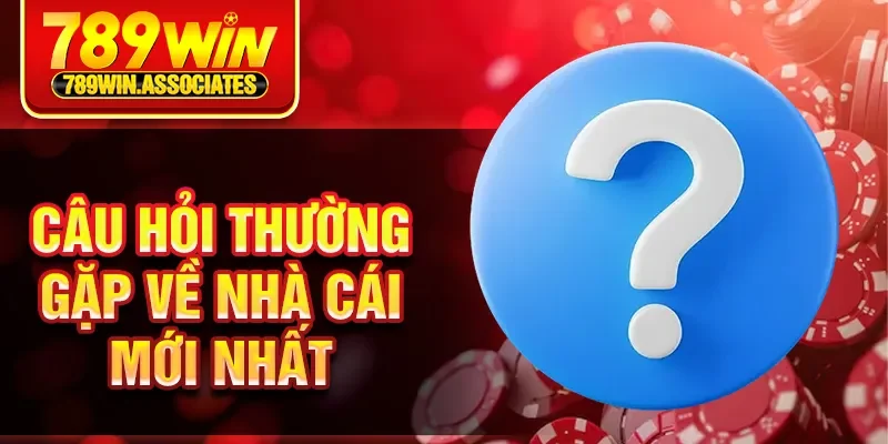 Trang chủ 15 Câu hỏi thường gặp về nhà cái mới nhất